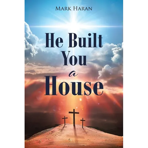 He Built You a House