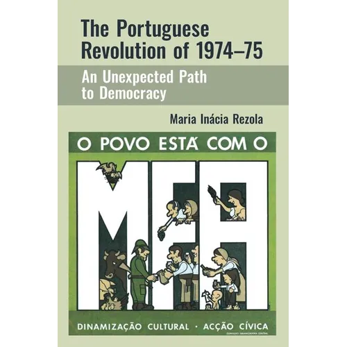 The Portuguese Revolution of 1974-1975: An Unexpected Path to Democracy