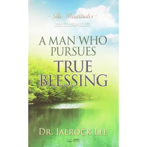 A Man Who Pursues True Blessing