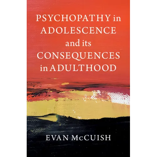 Psychopathy in Adolescence and Its Consequences in Adulthood