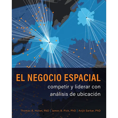 El Negocio Espacial: Competir Y Liderar Con Análisis de Ubicación