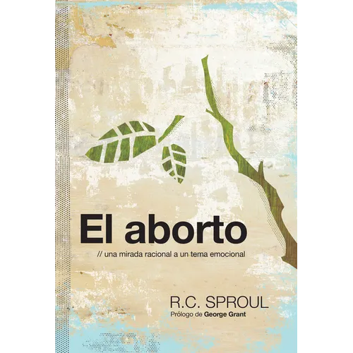 El Aborto: Una Mirada Racional a Un Tema Emocional