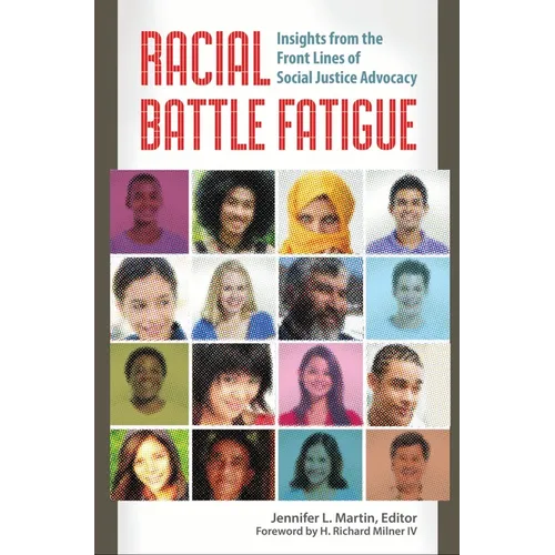 Racial Battle Fatigue: Insights from the Front Lines of Social Justice Advocacy