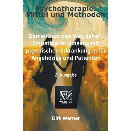 Gemeinsam den Weg gehen: Empathie im Umgang mit psychischen Erkrankungen für Angehörige und Patienten