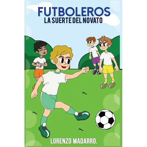 Futboleros: La Suerte del Novato