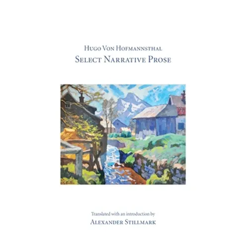 Hugo Von Hofmannsthal Select Narrative Prose