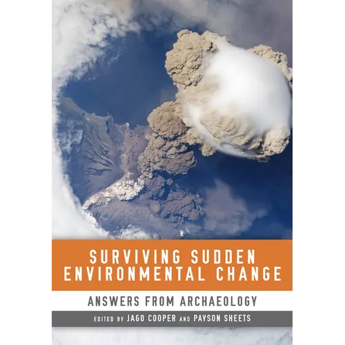 Surviving Sudden Environmental Change: Answers From Archaeology