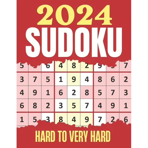 Sudoku Puzzles 2024: Hard & Very Hard Sudoku Puzzles Suduko Books for Adults with Full solutions.
