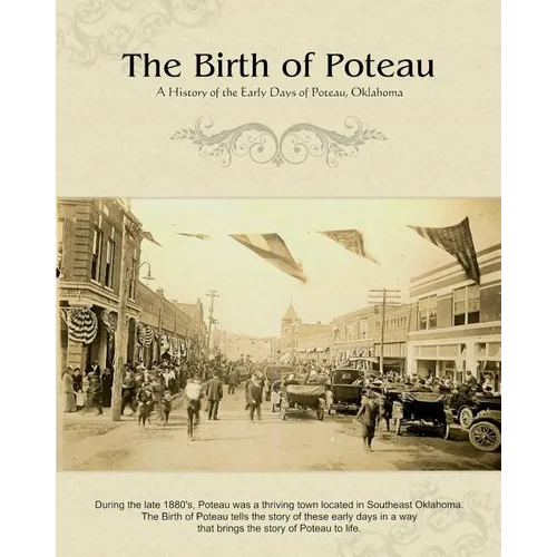 The Birth of Poteau: A History of the Early Days of Poteau, Oklahoma