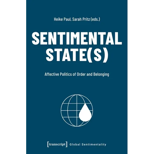 Sentimental State(s): Affective Politics of Order and Belonging