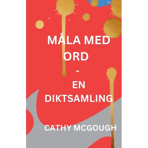 Måla Med Ord - En Diktsamling Swedish Edition