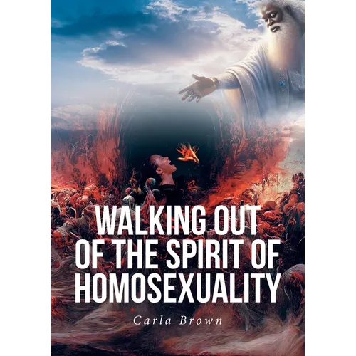 Walking Out of the Spirit of Homosexuality