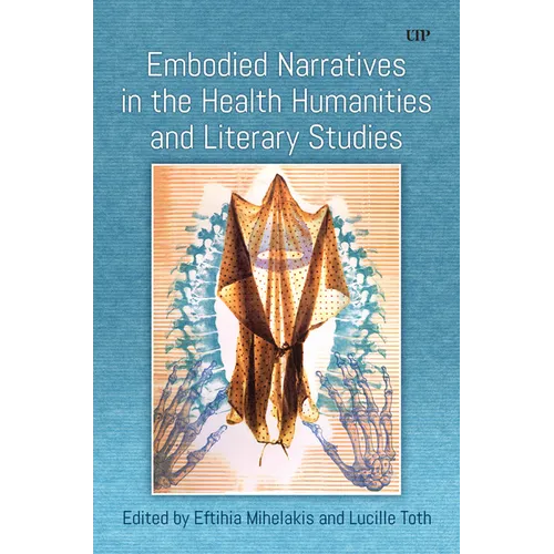 Embodied Narratives in the Health Humanities and Literary Studies