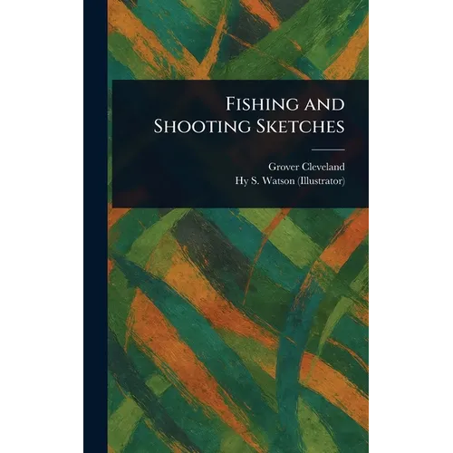Fishing and Shooting Sketches