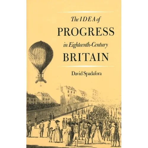 The Idea of Progress in Eighteenth-Century Britain