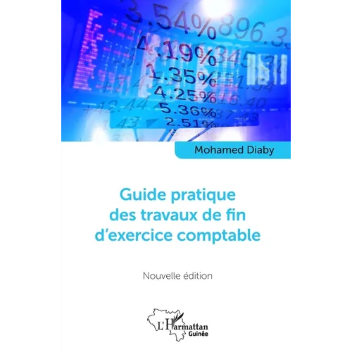 Guide pratique des travaux de fin d'exercice comptable: Nouvelle édition