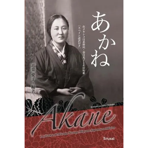 Akane Japanese & Spanish Edition: Los Tankas de Mitsuko Kasuga, Migrante Japosesa en México