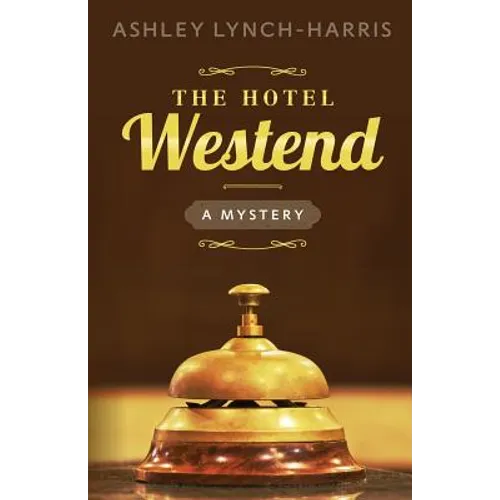 The Hotel Westend: A Mystery