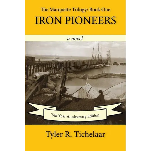 Iron Pioneers: The Marquette Trilogy: Book One