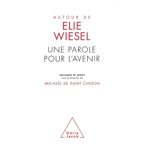 About Elie Wiesel: Teachings for the Future / Autour d'Élie Wiesel: Une parole pour l'avenir