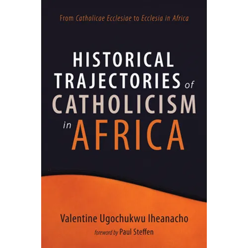 Historical Trajectories of Catholicism in Africa