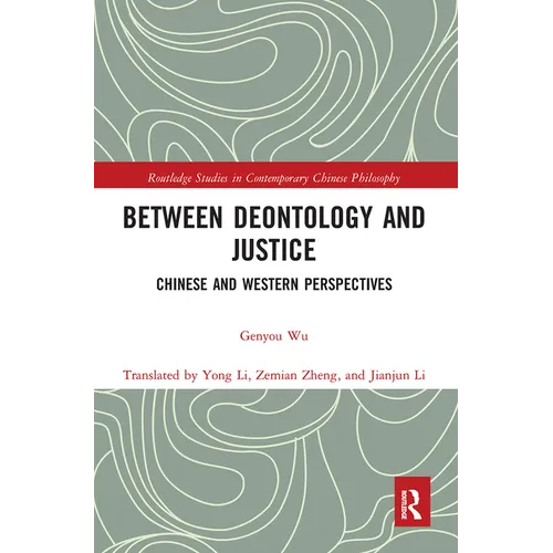 Between Deontology and Justice: Chinese and Western Perspectives