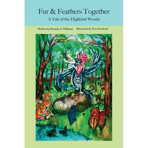 Fur and Feathers Together: A Tale of the Highland Woods