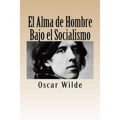 El Alma de Hombre Bajo el Socialismo