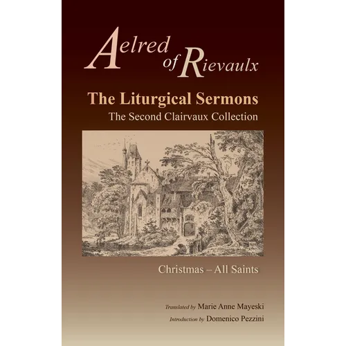 The Liturgical Sermons: The Second Clairvaux Collection; Christmas Through All Saints Volume 77