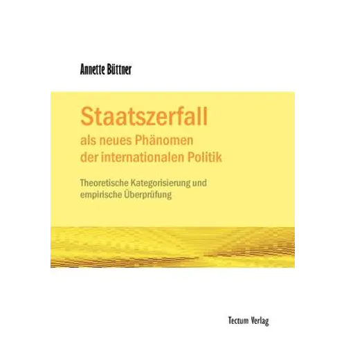 Staatszerfall als neues Phänomen der internationalen Politik