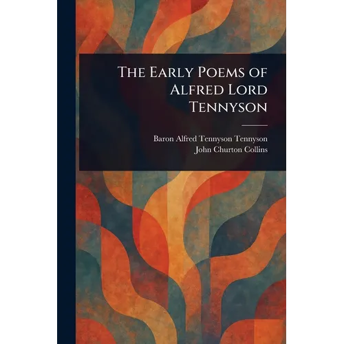 The Early Poems of Alfred Lord Tennyson