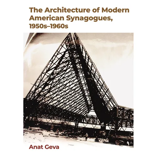 The Architecture of Modern American Synagogues, 1950s-1960s