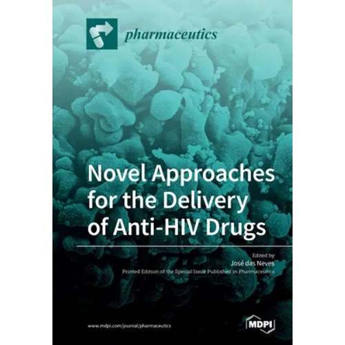 Novel Approaches for the Delivery of Anti-HIV Drugs