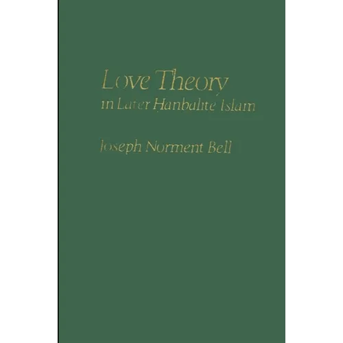 Love Theory in Later Hanbalite Islam