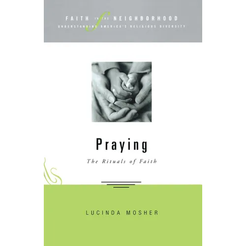 Faith in the Neighborhood - Praying: The Rituals of Faith