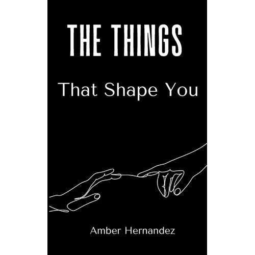 The Things That Shape You
