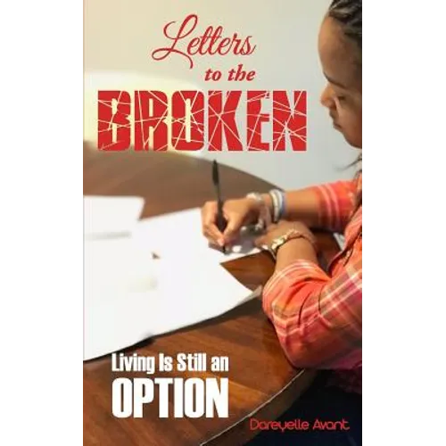 Letters to the Broken: Living is Still an Option