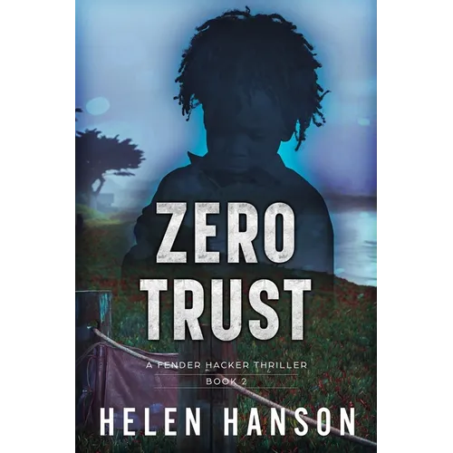 Zero Trust: A Fender Hacker Thriller