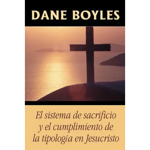 El sistema de sacrificio y el cumplimiento de la tipología en Jesucristo