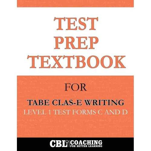 Test Prep Textbook for TABE CLAS-E Writing Level 1 Test -Forms C and D