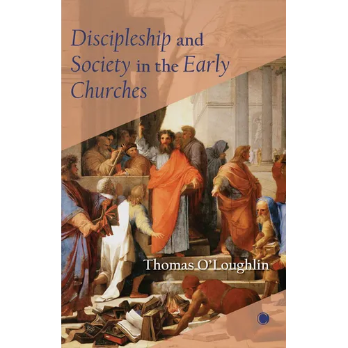 Discipleship and Society in the Early Churches