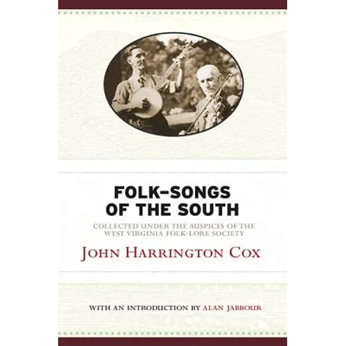 Folk-Songs of the South: Collected Under the Auspices of the West Virginia Folk-Lore Society