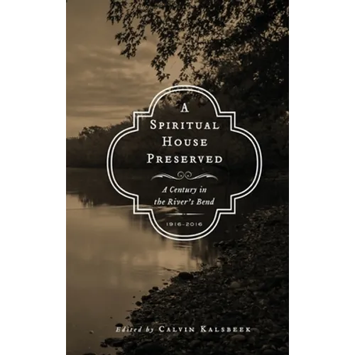 A Spiritual House Preserved: A Century in the River's Bend