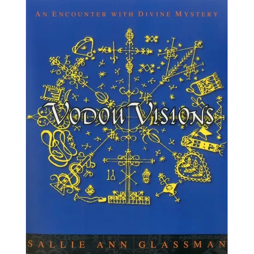 Vodou Visions: An Encounter with Divine Mystery