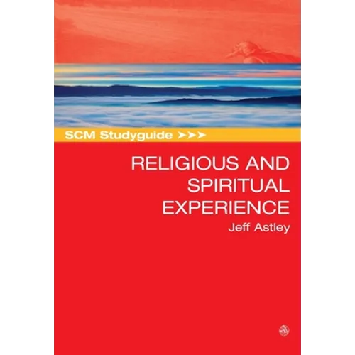 SCM Studyguide to Religious and Spiritual Experience