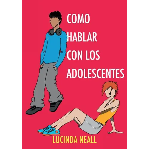 Como Hablar con los Adolescentes