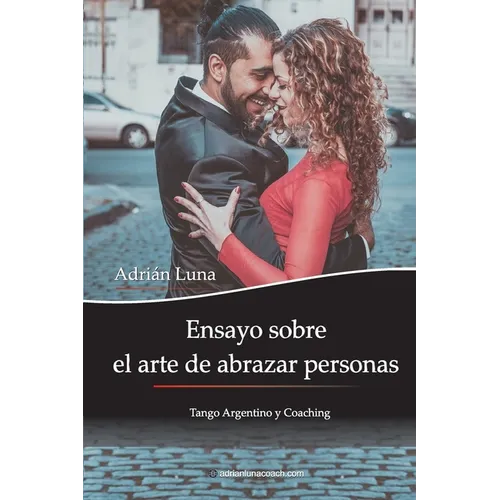 Ensayo sobre el arte de abrazar personas: Tango Argentino y Coaching