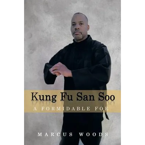 Kung Fu San Soo: A Formidable Foe