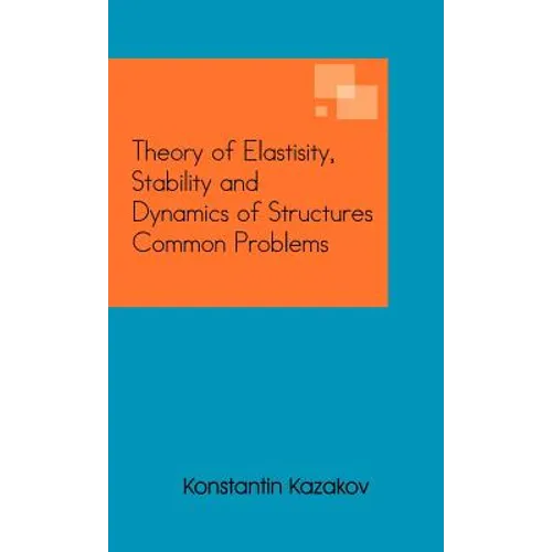 Theory of Elastisity, Stability and Dynamics of Structures Common Problems