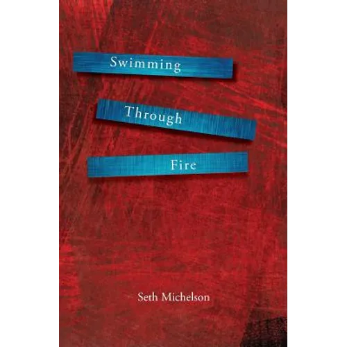 Swimming Through Fire